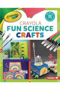 Crayola (R) Fun Science Crafts