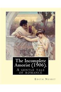 The Incomplete Amorist (1906). By