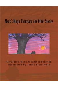 Mark's Magic Farmyard and Other Stories