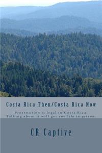 Costa Rica Then/Costa Rica Now