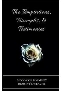 The Temptations, Triumphs, & Testimonies