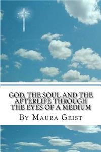 God, the Soul, and the Afterlife, through the Eyes of a Medium