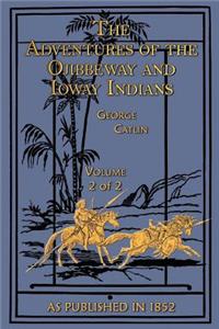 The Adventures of the Ojibbeway and Ioway Indians: In England, France, and Belgium Volume II