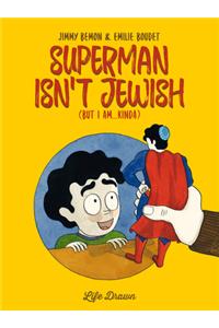 Superman Isn't Jewish (But I Am...Kinda)