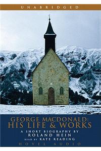 George MacDonald: His Life and Works