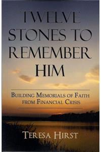 Twelve Stones to Remember Him