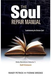 The Soul Repair Manual- Volume One