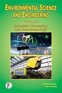 ENVIRONMENTAL SCIENCE AND ENGINEERING VOLUME 10 : INDUSTRIAL PROCESSING & NANOTECHNOLOGY