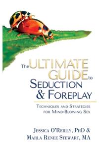 The Ultimate Guide to Seduction & Foreplay