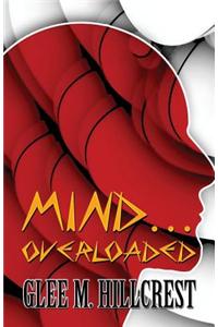 Mind...Overloaded