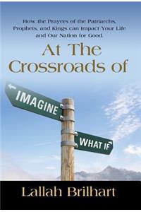 At the Crossroads of Imagine What If