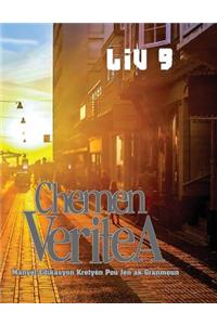 Chemen verite a, Liv 9