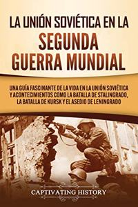 Unión Soviética en la Segunda Guerra Mundial