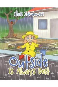 Outside Is Always Best