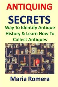 Antiquing Secrets