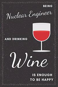 Nuclear Engineer & Drinking Wine Notebook