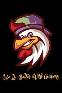 Life Is Better With Chickens