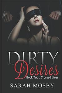 Dirty Desires Book two