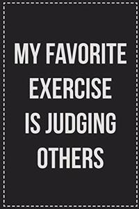 My Favorite Exercise Is Judging Others