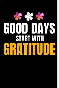 Good Days Start With Gratitude