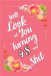 Well Look at You Turning 48 and Shit Notebook Gift