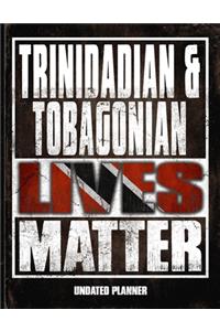 Trinidadian Tobagonian Trini Lives Matter Undated Planner
