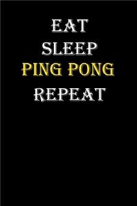 Eat, Sleep, Ping pong, Repeat Journal