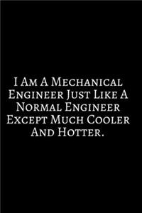 I Am An Mechanical Engineer Just Like