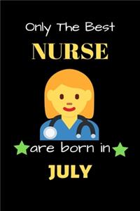 Only The Best Nurse Are Born in July