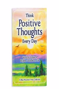 Think Positive Thoughts Every Day