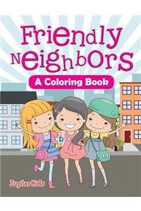 Friendly Neighbors (A Coloring Book)