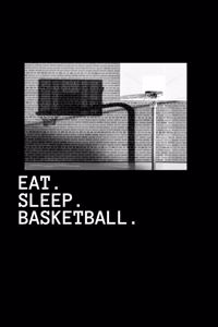 Eat. Sleep. Basketball.