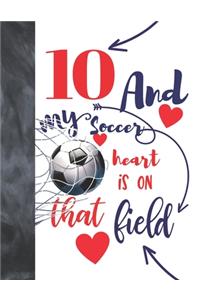 10 And My Soccer Heart Is On That Field