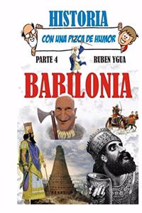 Babilonia: Historia Con Una Pizca de Humor