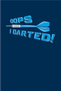 Oops I Darted!