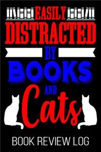 Easily Distracted By Book And Cats Book Review Log: Funny Feline Owner Reader Nerd Lover Rating Log