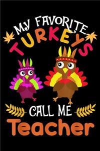 My Favorites Turkeys Call Me Teacher