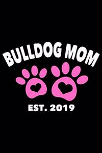 Bulldog Mom Est. 2019