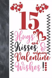 15 Hugs And Kisses And Many Valentine Wishes!