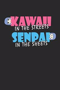 Kawaii In The Streets Senpai In The Sheets