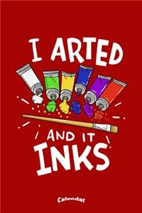 I Arted And It Inks