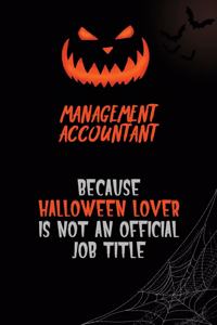 Management Accountant Because Halloween Lover Is Not An Official Job Title