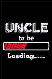 Uncle To Be Loading..