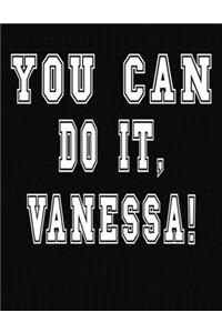 You Can Do It, Vanessa!