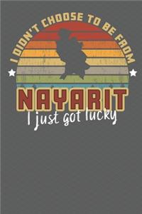 I Didn't Choose to Be From Nayarit I Just Got Lucky