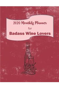 2020 Monthly Planner for Badass Wine Lovers