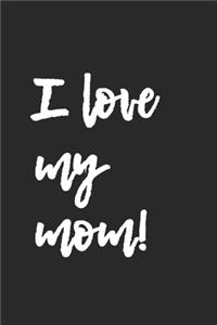 I love my Mom