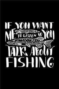 If You Want Me to Listen to You Talk About Fishing
