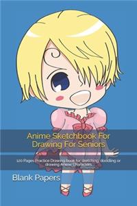 Anime Sketchbook For Drawing For Seniors