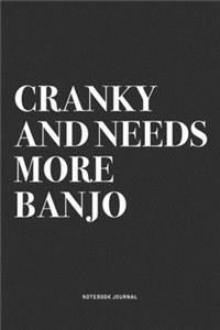Cranky And Needs More Banjo